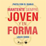 Pacta con el diablo. Mantente siempre joven y en forma cover image cdn