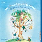 Der Wunschgeschichtenbaum : Erzählungen Rund Ums Jahr cover image cdn