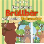 Der kleine Brüllbär und seine Schwester cover image cdn