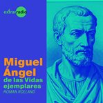 Miguel Ángel - Vidas ejemplares cover image cdn