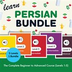 Learn Persian Bundle - the Complete Beginner to Advanced Course (Levels 1-5) cover image cdn