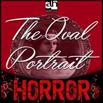 The Oval Portrait : A Tale of Terror cover image cdn