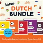 Learn Dutch Bundle - the Complete Beginner to Advanced Course (Levels 1-5) cover image cdn