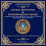 Astral Mysticism & Otherworldly Music cover image cdn