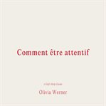 Comment être attentif cover image cdn