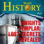 Knights Templar: Lost Secrets Revealed cover image cdn