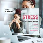 Spektrum Kompakt: Stress - Wie wir mit Anspannung umgehen cover image cdn