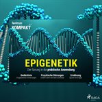 Spektrum Kompakt: Epigenetik - Der Sprung in die praktische Anwendung cover image cdn