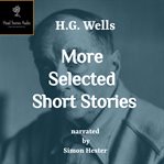 H.G. Wells -More Selected Short Stories cover image cdn