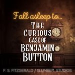 The Curious Case of Benjamin Button : Audiobook for Sleep cover image cdn