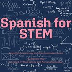 Spanish for STEM : Scientific Terminology and Communication Terms cover image cdn