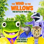 The Wind in the Willows : The Battle of Toad Hall cover image cdn