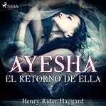 Ayesha: el retorno de Ella - Dramatizado cover image cdn