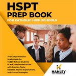 HSPT Prep Book for Catholic High Schools : The Comprehensive Study Guide for Middle School Students to Ace the Entrance Exam With Practice Test cover image cdn