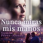 Nunca miras mis manos cover image cdn