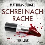 Schrei nach Rache: Psychothriller cover image cdn