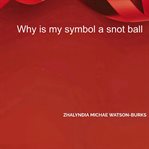 Why Is My Symbol a Snot Ball cover image cdn