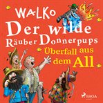 Der wilde Räuber Donnerpups - Überfall aus dem All cover image cdn