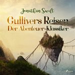 Gullivers Reisen - Der Abenteuer-Klassiker cover image cdn