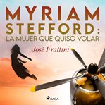 Myriam Stefford: La mujer que quiso volar cover image cdn