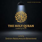 The Holy Quran - Sheikh Abdelmoujib Benkirane cover image cdn