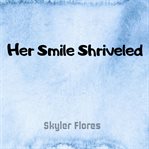 Her Smile Shriveled cover image cdn