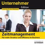 Unternehmeredition - Zeitmanagement - Für mehr Struktur und Effizienz im Business. CD WISSEN cover image cdn