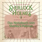 Das Notizbuch von Sherlock Holmes - Die ultimative Sammlung cover image cdn
