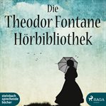 Die Theodor Fontane Hörbibliothek cover image cdn