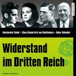 CD WISSEN - Widerstand im Dritten Reich : Geschwister Scholl, Claus Schenk Graf Von Stauffenberg, Oskar Schindler. CD WISSEN cover image cdn