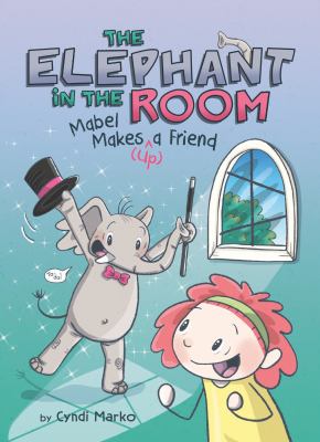 The elephant in the room. 1, Mabel makes (up) a friend  cover image cdn