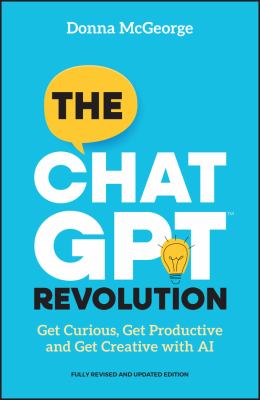 The ChatGPT revolution : get curious, get productive and get creative with AI  cover image cdn