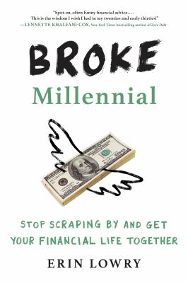 Broke millennial : stop scraping by and get your financial life together  cover image cdn