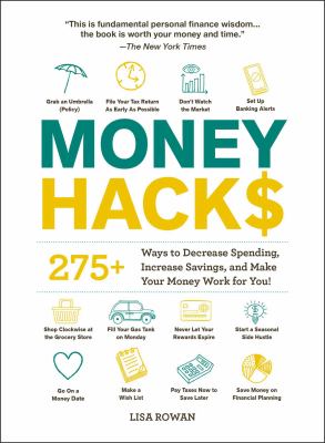 Money hacks : 275+ ways to decrease spending, increase savings, and make your money work for you!  cover image cdn