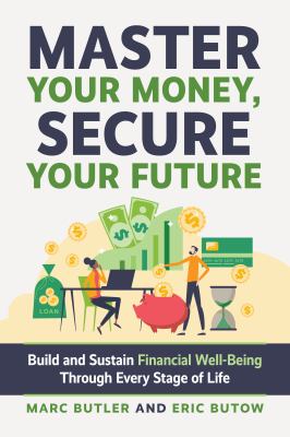 Master your money, secure your future : build and sustain financial well-being through every stage of life  cover image cdn