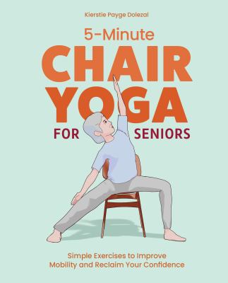 5-minute chair yoga for seniors : simple exercises to improve mobility and reclaim your confidence  cover image cdn