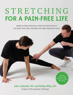 Stretching for a pain-free life : simple at-home exercises to solve the root cause of low back, neck, knee, shoulder and ankle tension for good  cover image cdn
