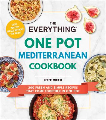 The everything one pot Mediterranean cookbook : 200 fresh and simple recipes that come together in one pot  cover image cdn
