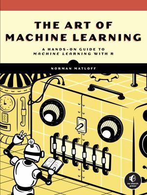 The art of machine learning : a hands-on guide to machine learning with R  cover image cdn