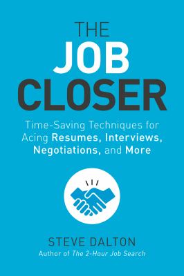 The job closer : time-saving techniques for acing resumes, interviews, negotiations, and more  cover image cdn