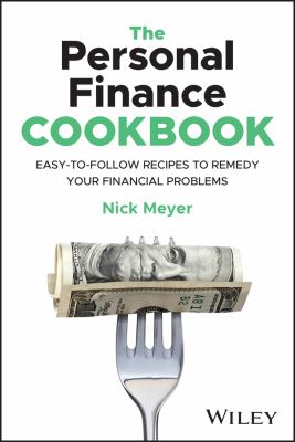 The personal finance cookbook : easy-to-follow recipes to remedy your financial problems  cover image cdn