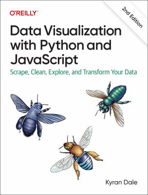 Data visualization with Python and JavaScript : scrape, clean, explore and transform your data  cover image cdn