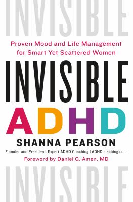 Invisible ADHD : proven mood and life management for smart yet scattered women  cover image cdn