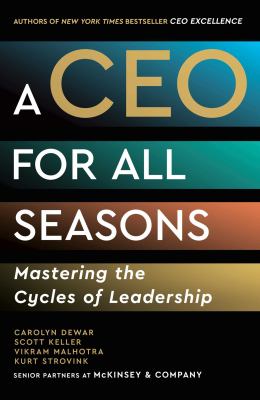 A CEO for all seasons : mastering the cycles of leadership  cover image cdn