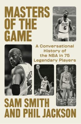 Masters of the game : a conversational history of the NBA in 75 legendary players  cover image cdn