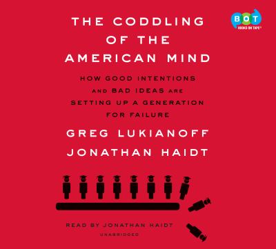 The Coddling of the American Mind how good intentions and bad ideas are setting up a generation for failure  cover image cdn