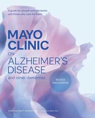 Mayo Clinic on Alzheimer's disease and other dementias : a guide for people with dementia and those who care for them  cover image cdn