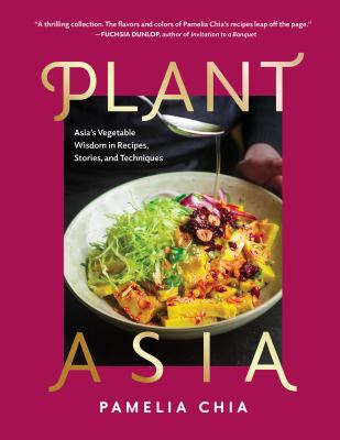 Plantasia : Asia's vegetable wisdom in recipes, stories, and techniques  cover image cdn