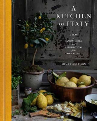 A kitchen in Italy : a year of family meals and celebrations from our home  cover image cdn