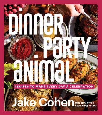 Dinner party animal : recipes to make every day a celebration  cover image cdn